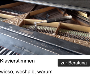 Klavierstimmen wieso, weshalb, warum zur Beratung zur Beratung
